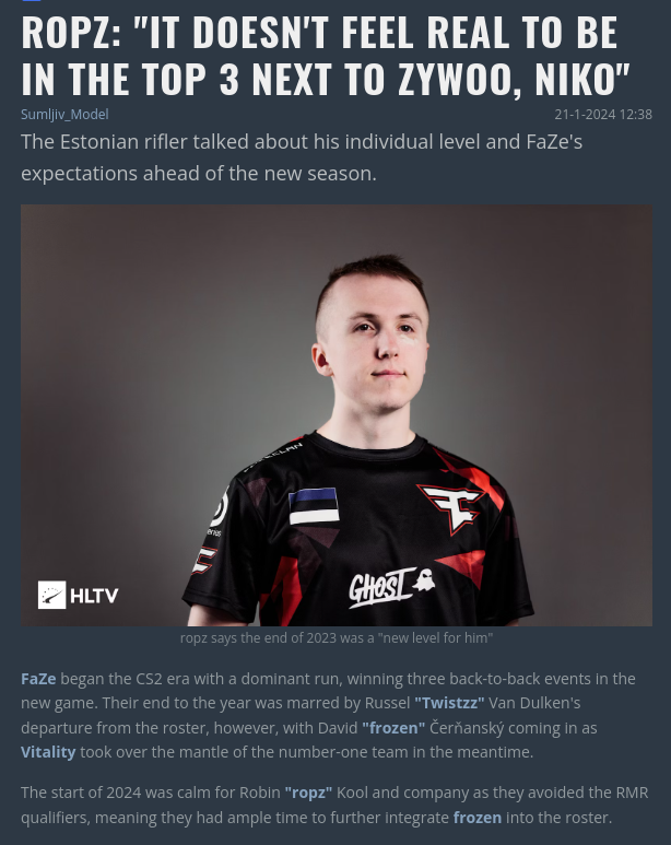 Excerpt of HLTV article where the title says: "ROPZ: "IT DOESN'T FEEL REAL TO BE IN THE TOP 3 NEXT TO ZYWOO, NIKO" and its thumbnail is player ropz with FaZe uniform.
